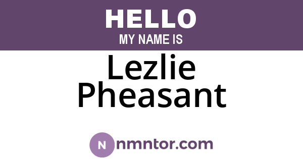Lezlie Pheasant