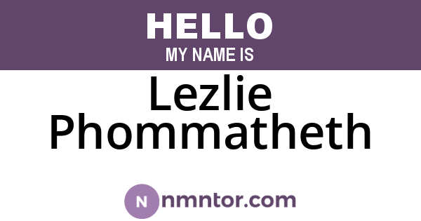 Lezlie Phommatheth