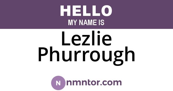 Lezlie Phurrough