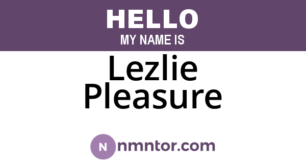 Lezlie Pleasure