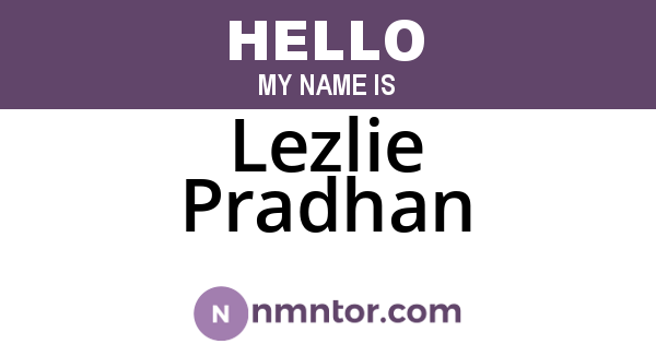 Lezlie Pradhan