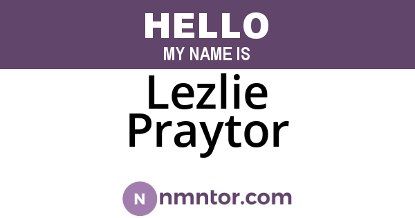 Lezlie Praytor