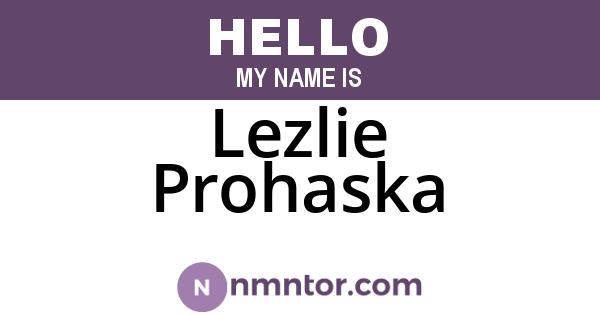 Lezlie Prohaska