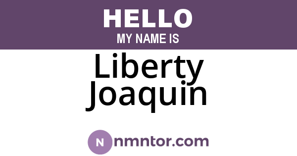 Liberty Joaquin