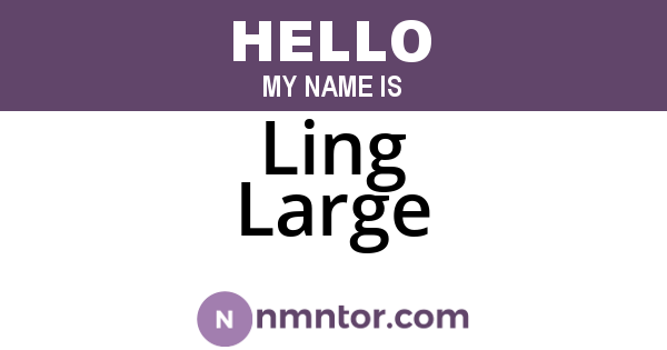 Ling Large
