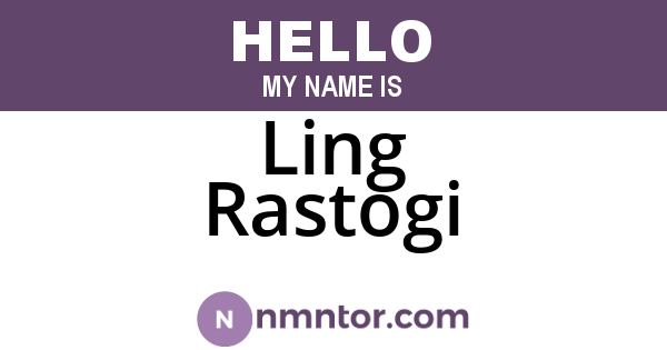 Ling Rastogi
