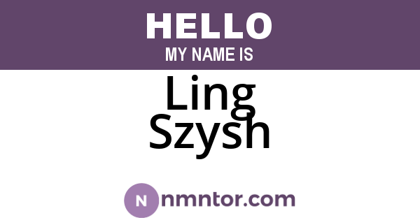 Ling Szysh