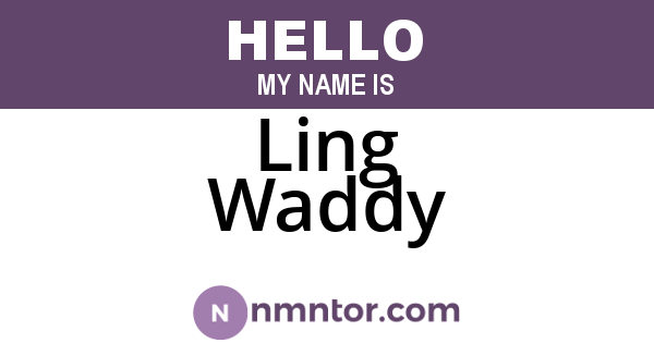 Ling Waddy