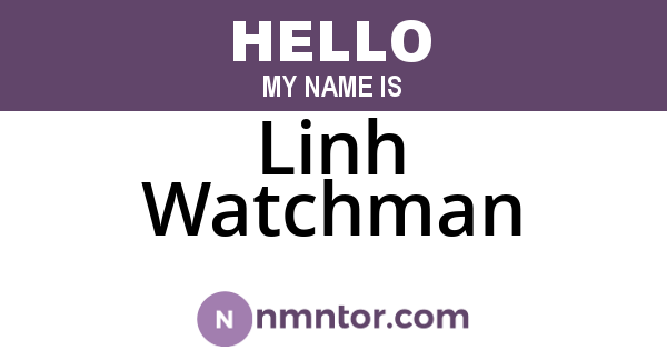 Linh Watchman