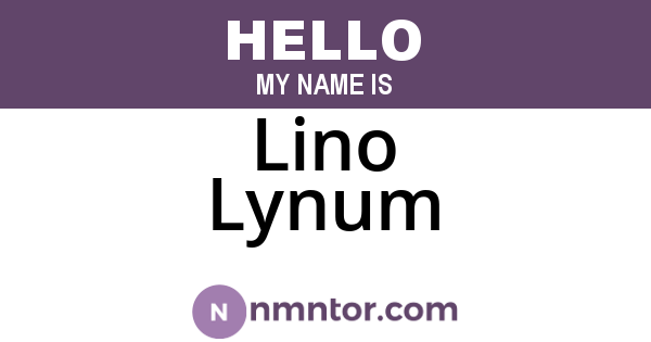 Lino Lynum