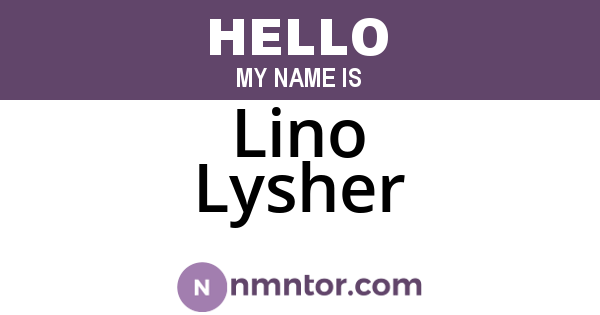 Lino Lysher