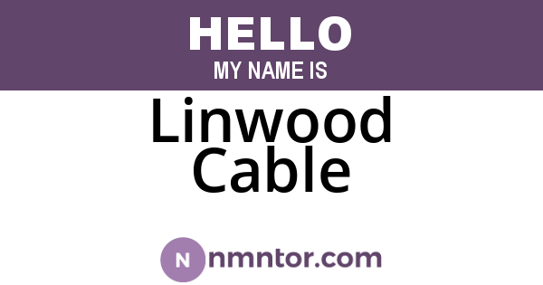 Linwood Cable
