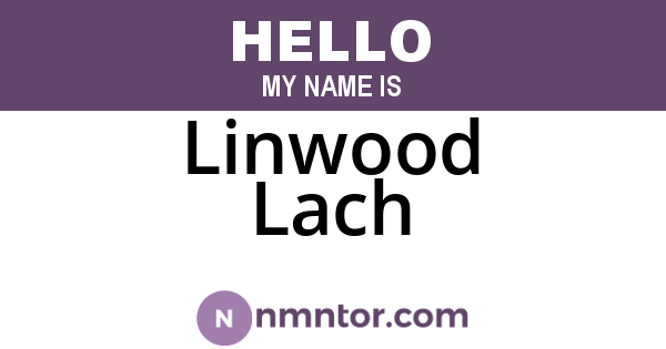 Linwood Lach