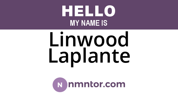 Linwood Laplante