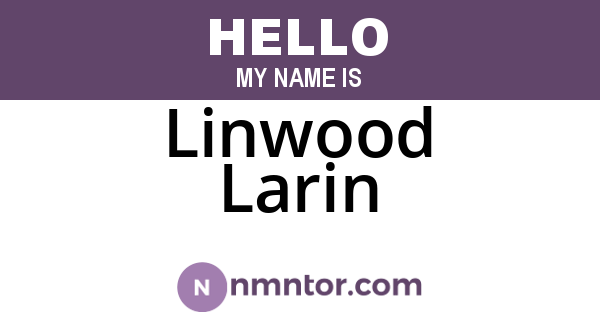 Linwood Larin