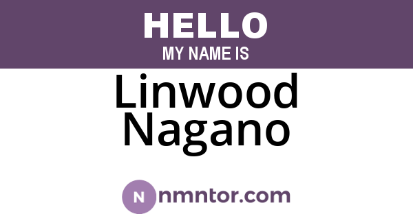 Linwood Nagano