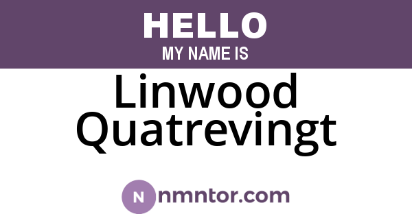 Linwood Quatrevingt