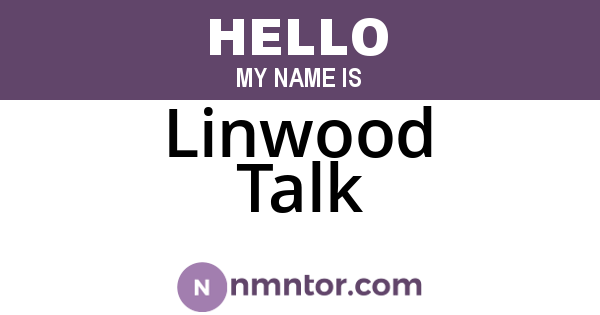 Linwood Talk