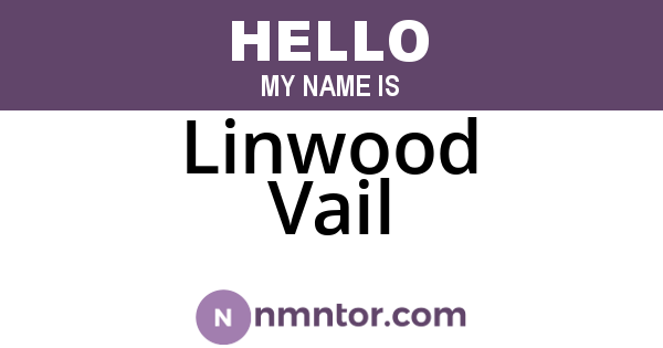 Linwood Vail