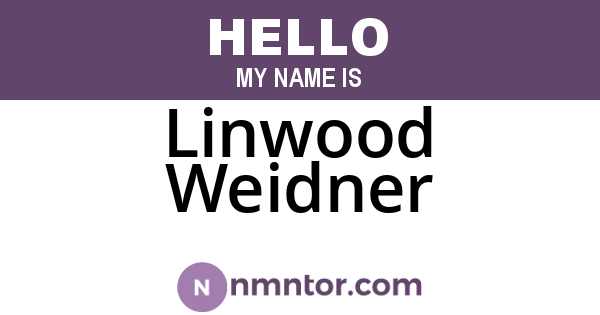 Linwood Weidner