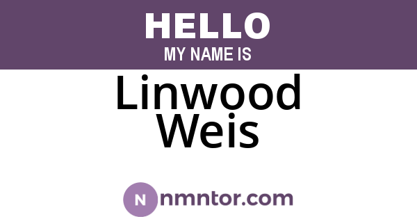 Linwood Weis