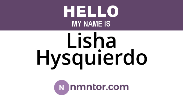 Lisha Hysquierdo