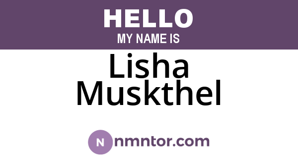 Lisha Muskthel