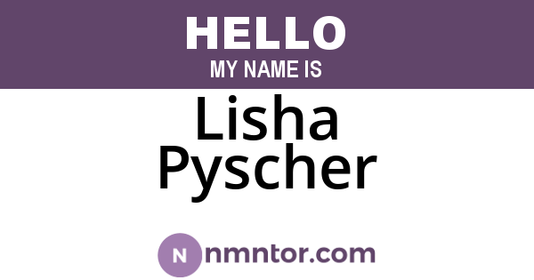 Lisha Pyscher