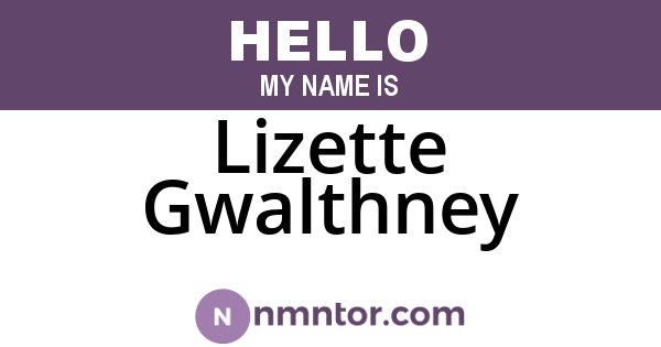 Lizette Gwalthney
