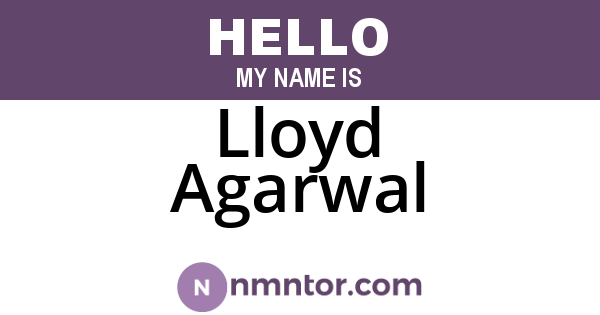 Lloyd Agarwal