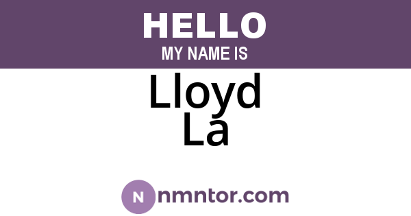 Lloyd La