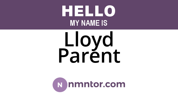 Lloyd Parent