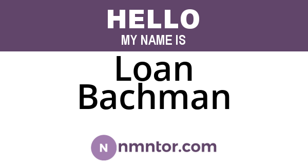 Loan Bachman