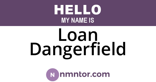 Loan Dangerfield