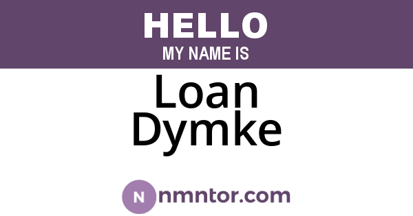 Loan Dymke