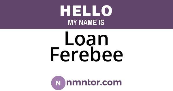 Loan Ferebee