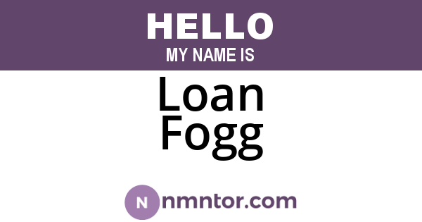 Loan Fogg