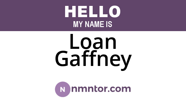 Loan Gaffney