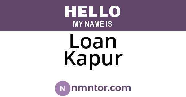 Loan Kapur