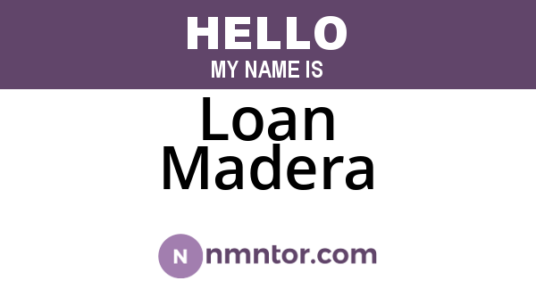 Loan Madera
