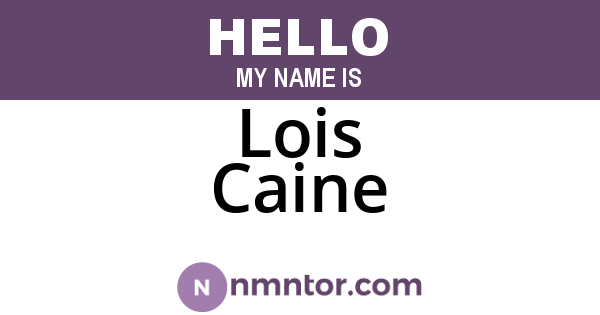 Lois Caine