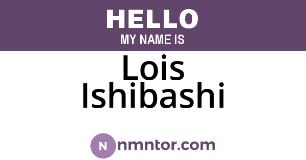 Lois Ishibashi
