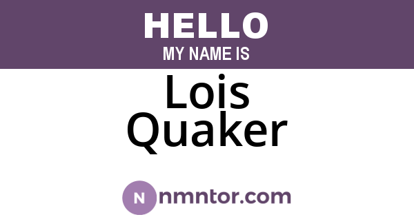 Lois Quaker