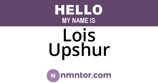 Lois Upshur
