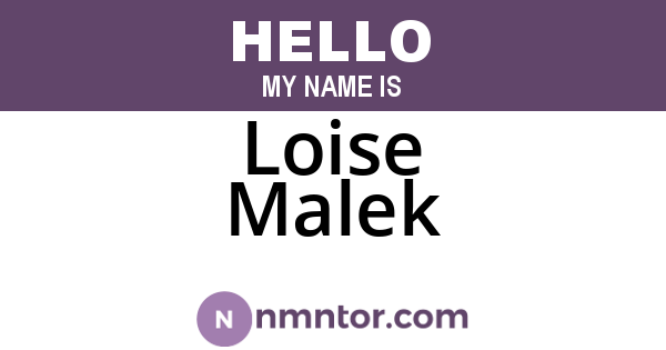 Loise Malek