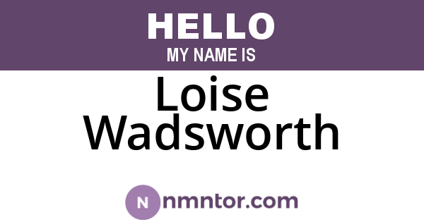 Loise Wadsworth