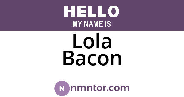 Lola Bacon
