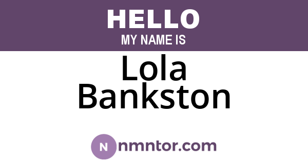 Lola Bankston