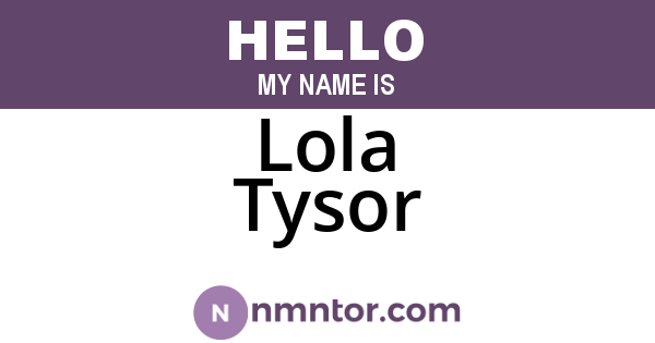 Lola Tysor