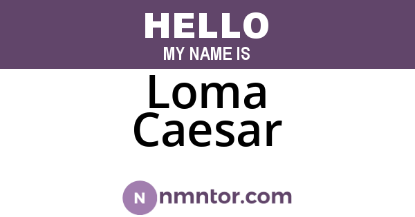 Loma Caesar